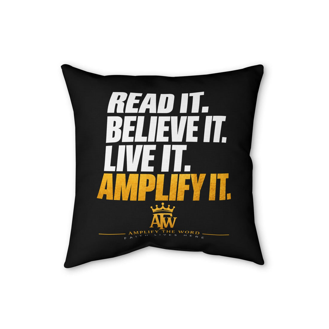 Faux Linen Pillow — "Read It. Believe It. Live It. Amplify It." Inspirational Black Throw Pillow