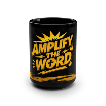 15oz Black Mug — "Amplify the Word" Christian Coffee Mug (Romans 10:17 Scripture Design)